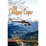 Chopper Caper by R. D. Moore