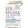 Six Sigma for Financial Services: How Leading Companies Are Driving Results Using Lean, Six Sigma, and Process Management