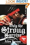 Only The Strong Survive: The Odyssey...