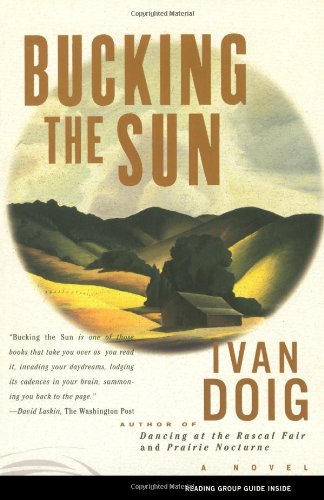 BUCKING THE SUN : A Novel