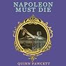 Napoleon Must Die: A Mme. Vernet Investigation, Book 1