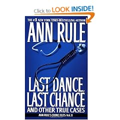 Last Dance, Last Chance (Ann Rule's Crime Files)