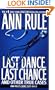 Last Dance, Last Chance (Ann Rule's Crime Files)