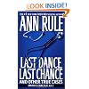 Last Dance, Last Chance (Ann Rule's Crime Files)