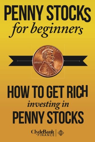 penny stocks for beginners how to get rich investing in penny stocks