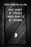Zoom Produkt-Bild: The spirit of Father Faber apostle of London