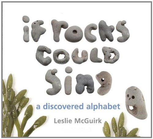 If Rocks Could Sing: A Discovered Alphabet
