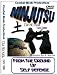 Ninjutsu: Earth Forms Self Defense From the Ground Up