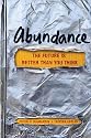 Abundance: The Future Is Better Than You Think