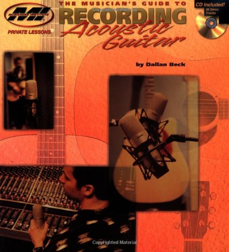 The Musician's Guide to Recording Acoustic Guitar (Private Lessons)