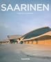 Eero Saarinen, 1910-1961: A Structural Expressionist (Basic Art)