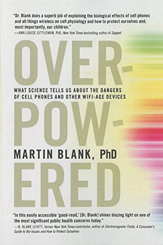 Overpowered: The Dangers of Electromagnetic Radiation (EMF) and What You Can Do about It