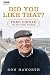 Did You Like That?: Fred Dibnah, in His Own Words