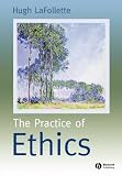 The Practice of Ethics [Paperback]