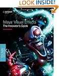 Maya Visual Effects The Innovator's G...