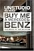 Buy Me a Mercedes-Benz