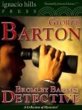 Bromley Barnes, Detective: A Collection of Mysteries (Twelve Bromley Barnes mysteries in one collection!)