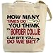 Canvas Tote Bag Beige  How Many Times Do You Think My Border Collie Can Bite You ... Do We Bet ?  Dog