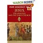 Jesus, the Apostles and the Early Church: General Audiences, 15 March 2006-14 February 2007