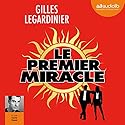 Le premier miracle suivi d'un entretien avec l'auteur | Livre audio Auteur(s) : Gilles Legardinier Narrateur(s) : David Manet