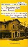 L'h�catombe des fous : La famine dans les h�pitaux psychiatriques fran�ais sous l'Occupation