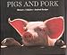 Pigs And Pork: 90 Recipes from Italy's Most Celebrated Chefs