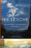Nietzsche : philosopher, psychologist, antichrist