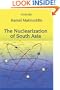 The Nuclearization of South Asia