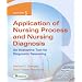 Application of Nursing Process and Nursing Diagnosis: An Interactive Text for Diagnostic Reasoning, 5th Edition