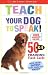 Teach Your Dog to Speak!: 50 K-9 Training Flash Cards (My-T-Smart Flash Cards) [Paperback]
