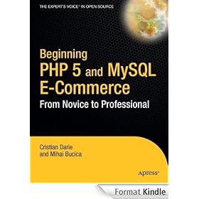 Beginning PHP 5 and MySQL E-Commerce: From Novice to Professional