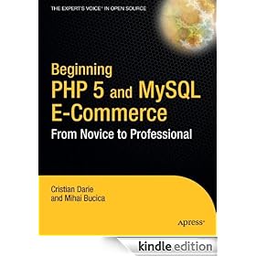 Beginning PHP 5 and MySQL E-Commerce: From Novice to Professional (Books for Professionals by Professionals)