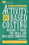Activity-Based Costing: Making It Work for Small and Mid-Sized Companies (Wiley Cost Management Series)