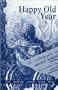 Happy Old Year: An Autobiography (Discoveries Latin American Literary Review Press)