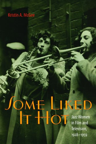 Some Liked It Hot: Jazz Women in Film and Television, 1928-1959 (Music Culture)