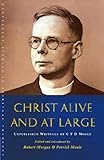 Christ alive and at large : unpublished writings of C.F.D. Moule