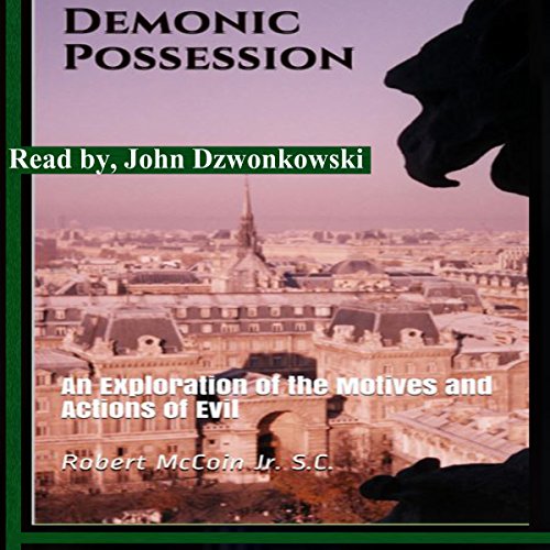 Demonic Possession: An Exploration of the Motives and Actions of Evil