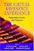 The Virtual Reference Experience: Integrating Theory into Practice (The Virtual Reference Desk Series)