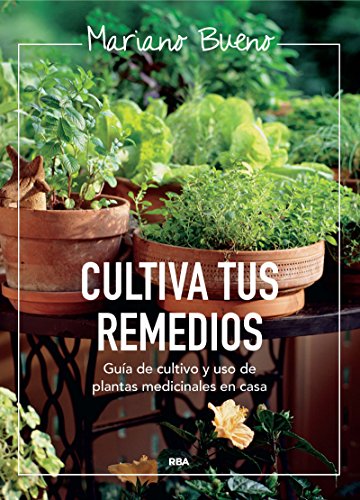Cultiva tus remedios (ILUSTRADOS INTEGRAL) (Spanish Edition)