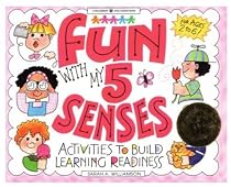 Fun With My 5 Senses: Activities to Build Learning Readiness (Williamson Little Hands Series)
