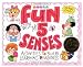 Fun with My 5 Senses: Activities to Build Learning Readiness (Williamson Little Hands Book)