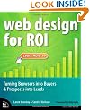 Web Design for ROI: Turning Browsers into Buyers and Prospects into Leads