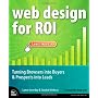 Web Design for ROI: Turning Browsers into Buyers &&hellip de Lance Loveday