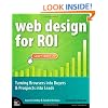 Web Design for ROI: Turning Browsers into Buyers & Prospects into Leads