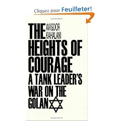 The Heights of Courage: A Tank Leader's War on the Golan