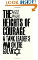The Heights of Courage: A Tank Leader's War on the Golan (Contributions in Military History)