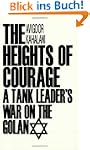The Heights of Courage: A Tank Leader...