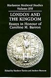 London and the kingdom : essays in honour of Caroline M. Barron : proceedings of the 2004 Harlaxton Symposium