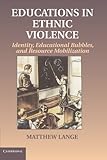 Educations in ethnic violence : identity, educational bubbles, and resource mobilization