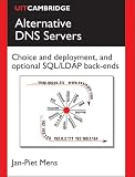 Alternative DNS Servers: Choice and Deployment, and Optional SQL/LDAP Back Ends